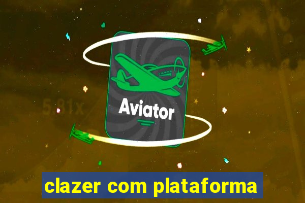 clazer com plataforma